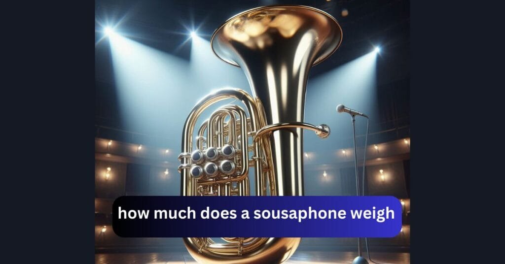How Much Does A Sousaphone Weigh?