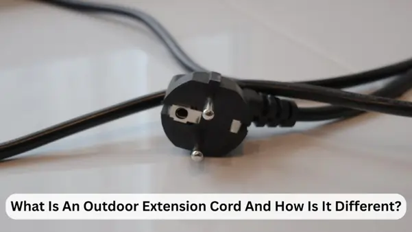 What Is An Outdoor Extension Cord, And How Is It Different?