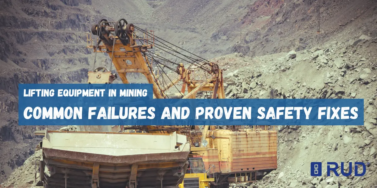 Mining Safety Alert The Most Common Lifting Equipment Failures (And How to Prevent Them)