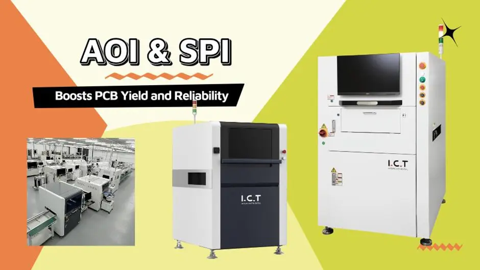 AOI vs SPI in SMT How Dual Inspection Boosts PCB Yield and Reliability